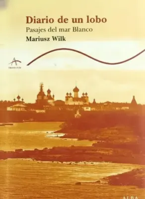 Дневник волка: Пассажи Белого моря