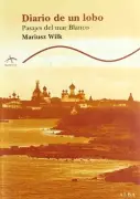 Diario De Un Lobo: Pasajes Del Mar Blanco