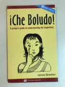 ¡Che Boludo! A Gringo's Guide to Understanding the Argentines
